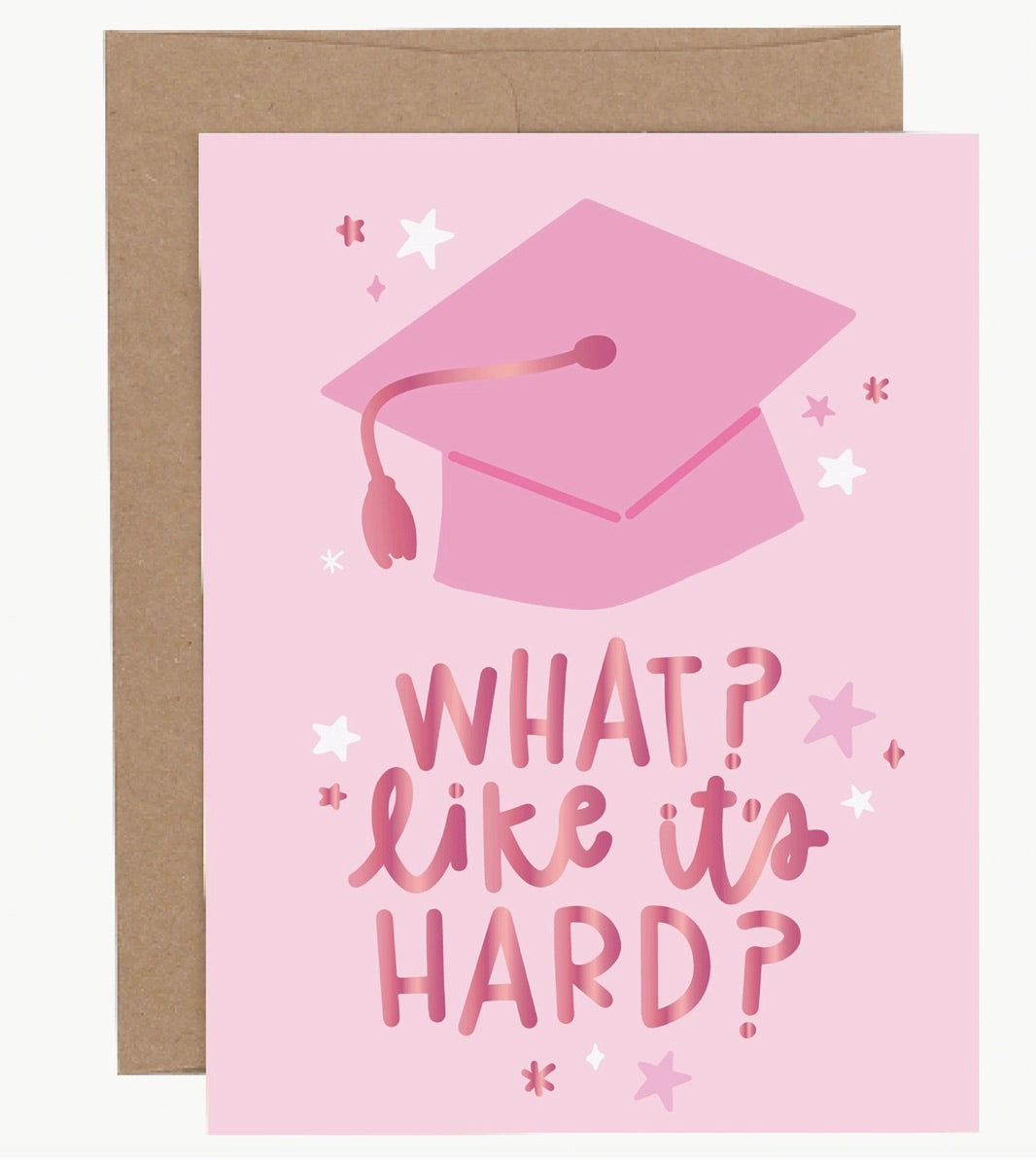 What Like It's Hard Graduation Greeting Card