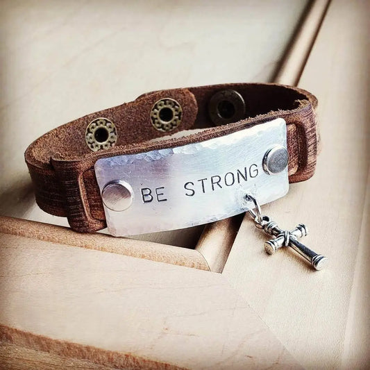 Be Strong Hand Stamped Leather Cuff