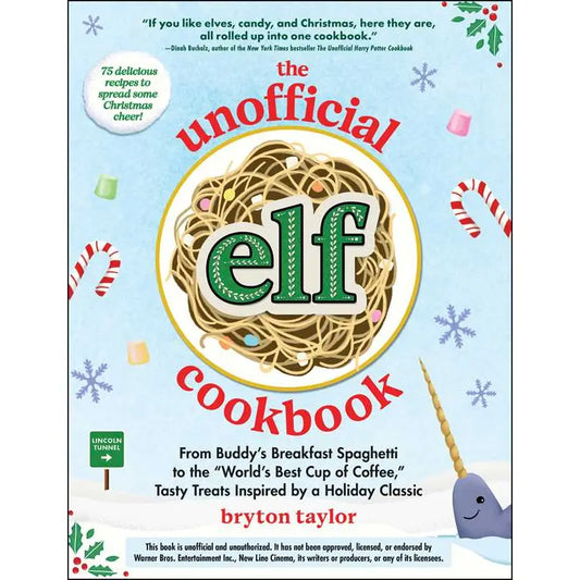 Unofficial Elf Cookbook By Bryton Taylor