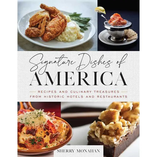 Signature Dishes of America By Sherry Monahan
