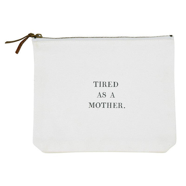 Canvas Zip Pouch - Tired As A Mother