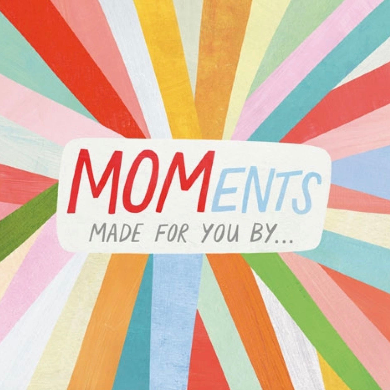 Moments: Made For You By...