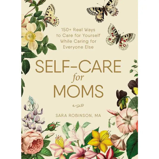 Self-Care For Moms By Sara Robinson