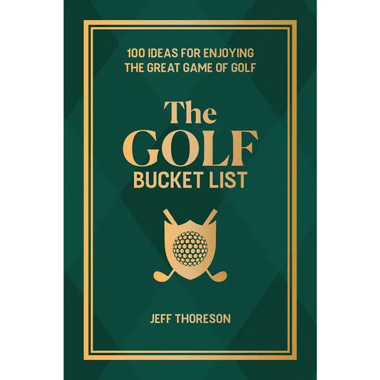 Golf Bucket List By Jeffrey Thoreson