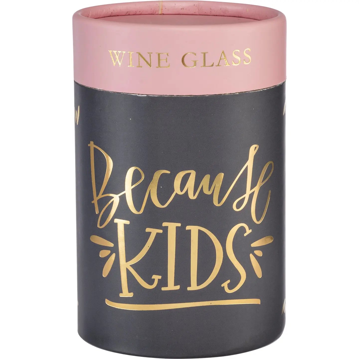 Because Kids Wine Glass