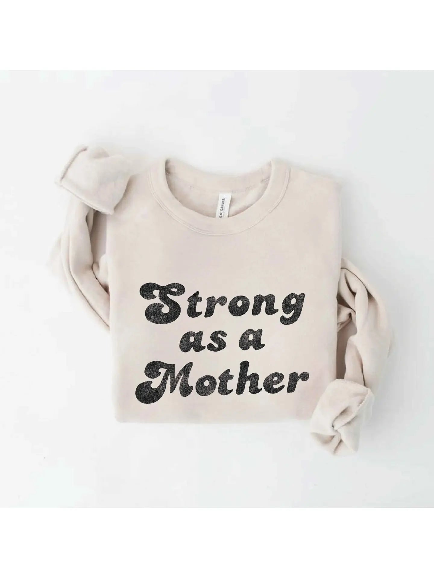 Strong As A Mother  Sweatshirt