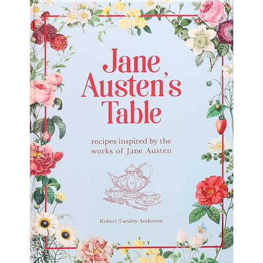 Jane Austen's Table By Robert Tuesley Anderson